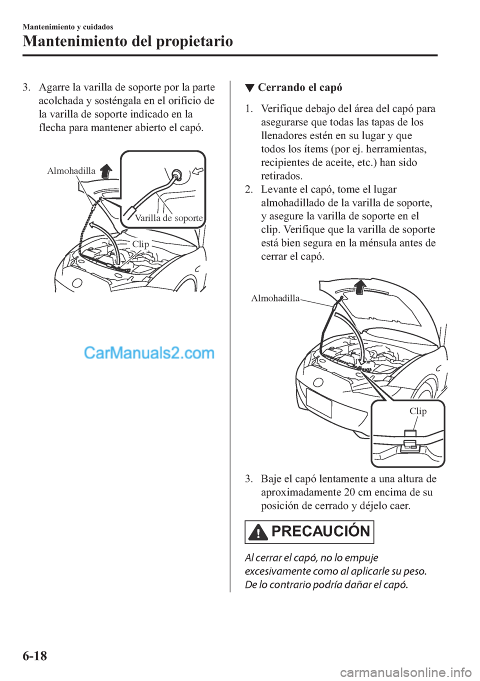 MAZDA MODEL MX-5 2017  Manual del propietario (in Spanish)  �� �$�J�D�U�U�H��O�D��Y�D�U�L�O�O�D��G�H��V�R�S�R�U�W�H��S�R�U��O�D��S�D�U�W�H
�D�F�R�O�F�K�D�G�D��\��V�R�V�W�p�Q�J�D�O�D��H�Q��H�O��R�U�L�I�L�F�L�R��G�H
�O�D��Y�D�U�L�O�O�D��G�H��V�
