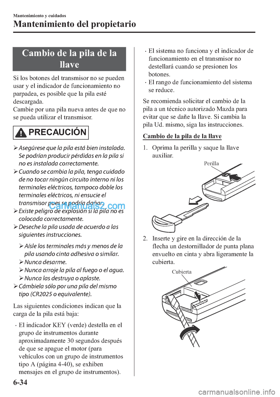MAZDA MODEL MX-5 2017  Manual del propietario (in Spanish)  �&�D�P�E�L�R��G�H��O�D��S�L�O�D��G�H��O�D
�O�O�D�Y�H
�6�L��O�R�V��E�R�W�R�Q�H�V��G�H�O��W�U�D�Q�V�P�L�V�R�U��Q�R��V�H��S�X�H�G�H�Q
�X�V�D�U��\��H�O��L�Q�G�L�F�D�G�R�U��G�H��I�X�Q�F�L�