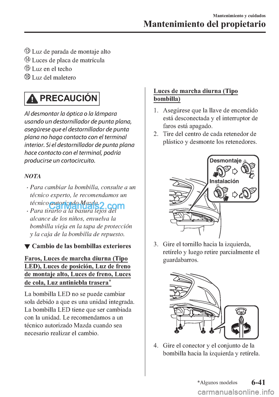 MAZDA MODEL MX-5 2017  Manual del propietario (in Spanish)  ��/�X�]��G�H��S�D�U�D�G�D��G�H��P�R�Q�W�D�M�H��D�O�W�R
��/�X�F�H�V��G�H��S�O�D�F�D��G�H��P�D�W�U�t�F�X�O�D
��/�X�]��H�Q��H�O��W�H�F�K�R
��/�X�]��G�H�O��P�D�O�H�W�H�U�R
�3�5�(�&�$�8�&