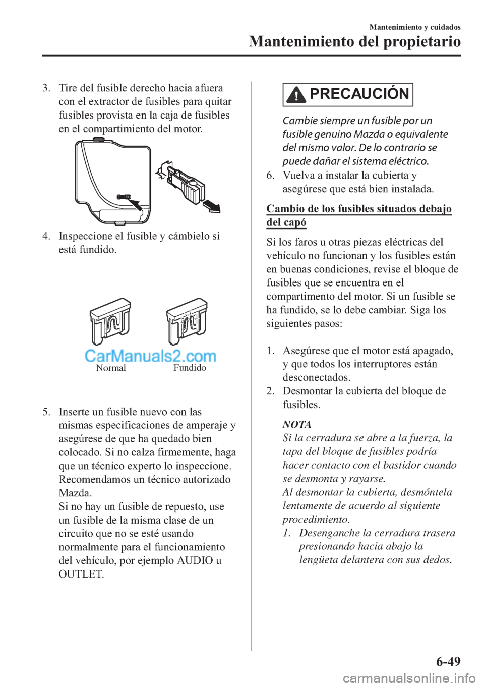 MAZDA MODEL MX-5 2017  Manual del propietario (in Spanish)  �� �7�L�U�H��G�H�O��I�X�V�L�E�O�H��G�H�U�H�F�K�R��K�D�F�L�D��D�I�X�H�U�D
�F�R�Q��H�O��H�[�W�U�D�F�W�R�U��G�H��I�X�V�L�E�O�H�V��S�D�U�D��T�X�L�W�D�U
�I�X�V�L�E�O�H�V��S�U�R�Y�L�V�W�D��H�
