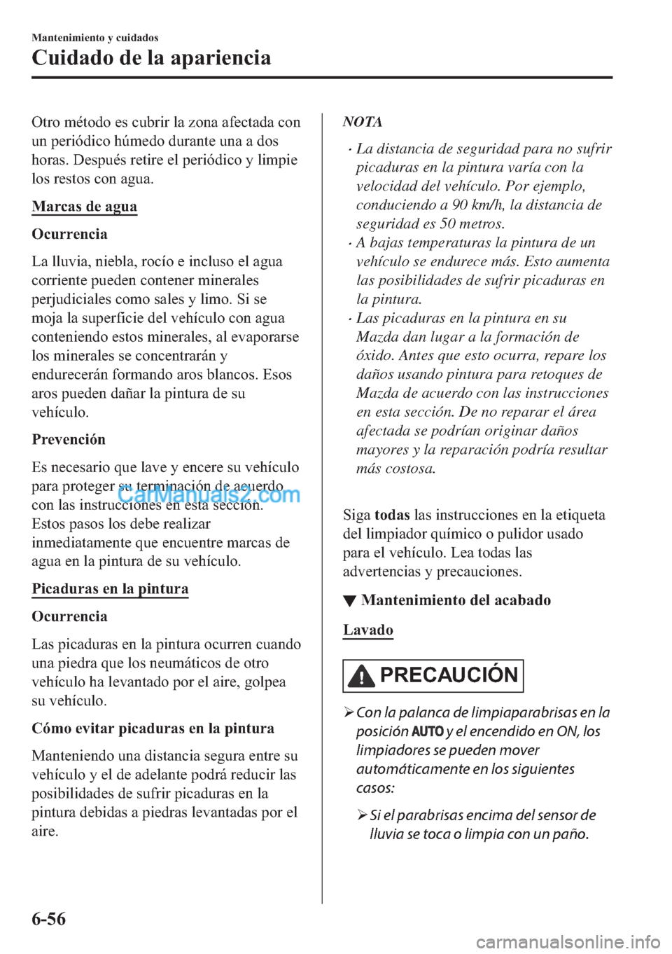MAZDA MODEL MX-5 2017  Manual del propietario (in Spanish)  �2�W�U�R��P�p�W�R�G�R��H�V��F�X�E�U�L�U��O�D��]�R�Q�D��D�I�H�F�W�D�G�D��F�R�Q
�X�Q��S�H�U�L�y�G�L�F�R��K�~�P�H�G�R��G�X�U�D�Q�W�H��X�Q�D��D��G�R�V
�K�R�U�D�V����H�V�S�X�p�V��U�H�W�L�U