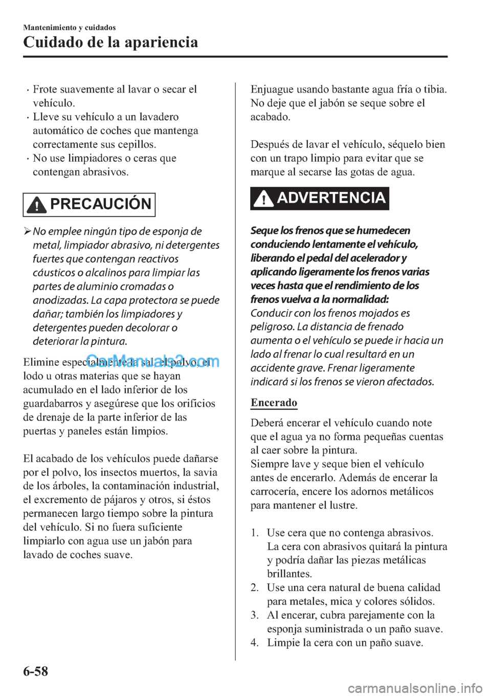 MAZDA MODEL MX-5 2017  Manual del propietario (in Spanish)  �x�)�U�R�W�H��V�X�D�Y�H�P�H�Q�W�H��D�O��O�D�Y�D�U��R��V�H�F�D�U��H�O
�Y�H�K�t�F�X�O�R�
�x�/�O�H�Y�H��V�X��Y�H�K�t�F�X�O�R��D��X�Q��O�D�Y�D�G�H�U�R
�D�X�W�R�P�i�W�L�F�R��G�H��F�R�F�K�H�V�