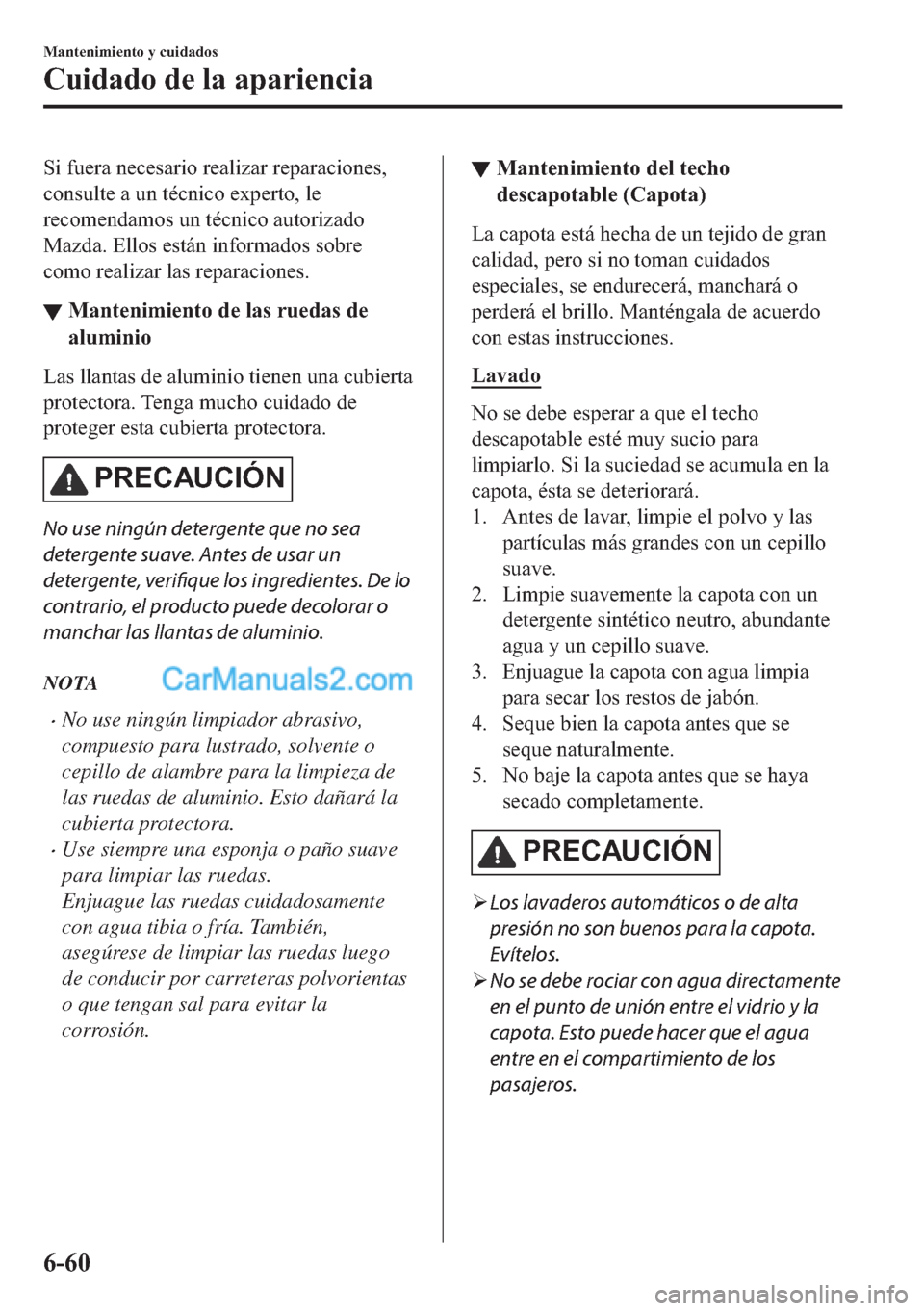 MAZDA MODEL MX-5 2017  Manual del propietario (in Spanish)  �6�L��I�X�H�U�D��Q�H�F�H�V�D�U�L�R��U�H�D�O�L�]�D�U��U�H�S�D�U�D�F�L�R�Q�H�V�
�F�R�Q�V�X�O�W�H��D��X�Q��W�p�F�Q�L�F�R��H�[�S�H�U�W�R���O�H
�U�H�F�R�P�H�Q�G�D�P�R�V��X�Q��W�p�F�Q�L�F�R��D