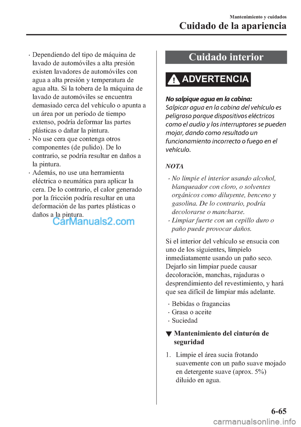 MAZDA MODEL MX-5 2017  Manual del propietario (in Spanish)  �x��H�S�H�Q�G�L�H�Q�G�R��G�H�O��W�L�S�R��G�H��P�i�T�X�L�Q�D��G�H
�O�D�Y�D�G�R��G�H��D�X�W�R�P�y�Y�L�O�H�V��D��D�O�W�D��S�U�H�V�L�y�Q
�H�[�L�V�W�H�Q��O�D�Y�D�G�R�U�H�V��G�H��D�X�W�R�P�y�Y