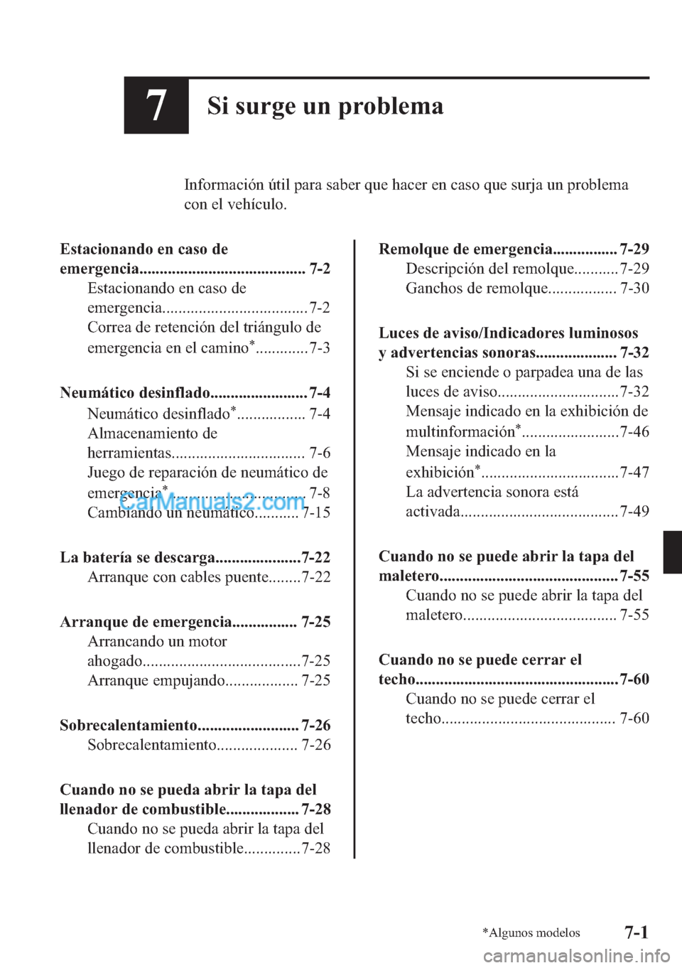 MAZDA MODEL MX-5 2017  Manual del propietario (in Spanish)  ��6�L��V�X�U�J�H��X�Q��S�U�R�E�O�H�P�D
�,�Q�I�R�U�P�D�F�L�y�Q��~�W�L�O��S�D�U�D��V�D�E�H�U��T�X�H��K�D�F�H�U��H�Q��F�D�V�R��T�X�H��V�X�U�M�D��X�Q��S�U�R�E�O�H�P�D
�F�R�Q��H�O��Y�H�K�t