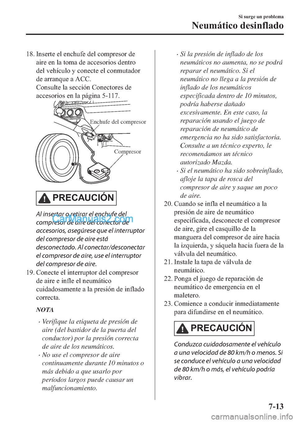 MAZDA MODEL MX-5 2017  Manual del propietario (in Spanish)  ��� �,�Q�V�H�U�W�H��H�O��H�Q�F�K�X�I�H��G�H�O��F�R�P�S�U�H�V�R�U��G�H
�D�L�U�H��H�Q��O�D��W�R�P�D��G�H��D�F�F�H�V�R�U�L�R�V��G�H�Q�W�U�R
�G�H�O��Y�H�K�t�F�X�O�R��\��F�R�Q�H�F�W�H��H�