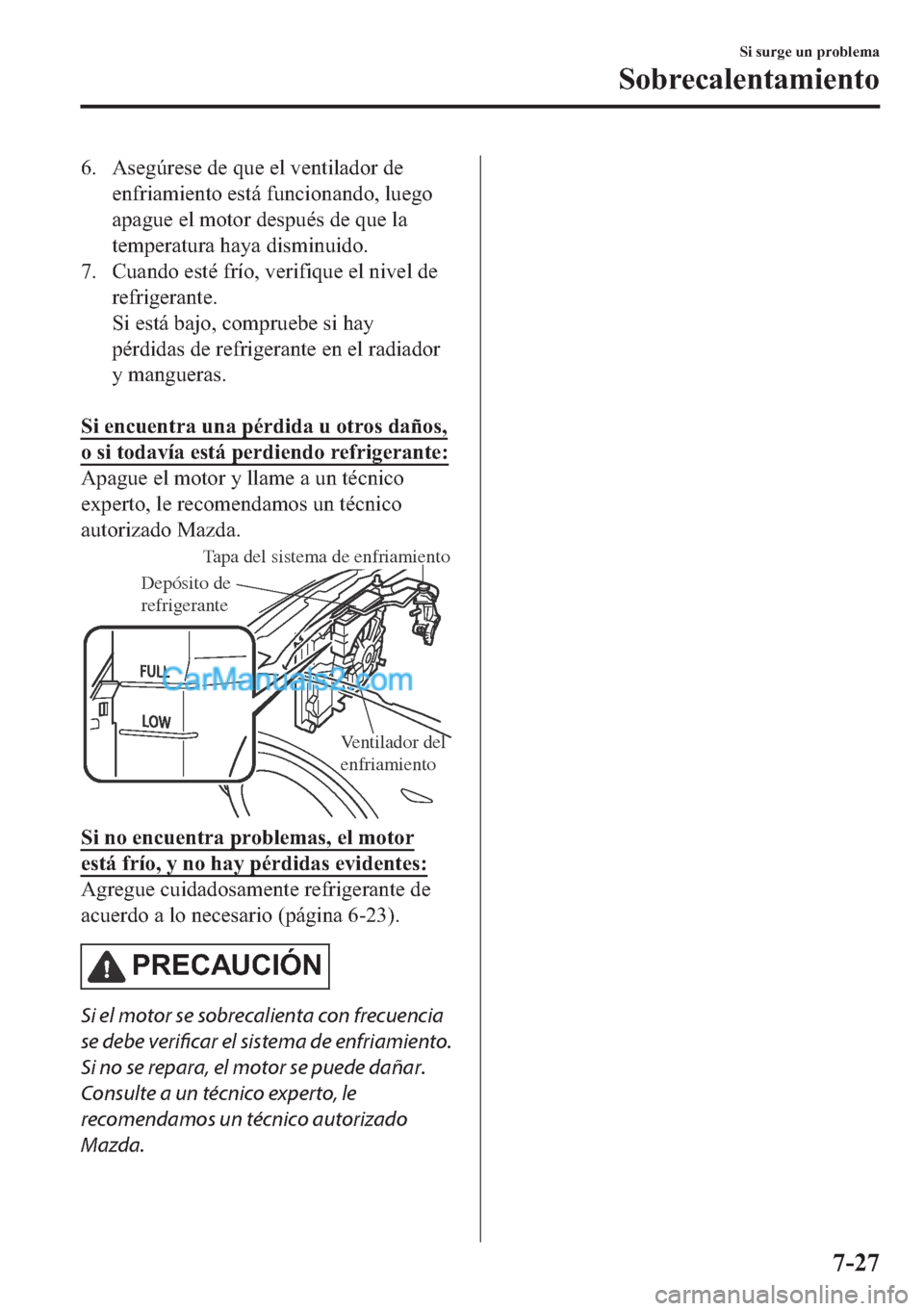 MAZDA MODEL MX-5 2017  Manual del propietario (in Spanish)  �� �$�V�H�J�~�U�H�V�H��G�H��T�X�H��H�O��Y�H�Q�W�L�O�D�G�R�U��G�H
�H�Q�I�U�L�D�P�L�H�Q�W�R��H�V�W�i��I�X�Q�F�L�R�Q�D�Q�G�R���O�X�H�J�R
�D�S�D�J�X�H��H�O��P�R�W�R�U��G�H�V�S�X�p�V��G�H��