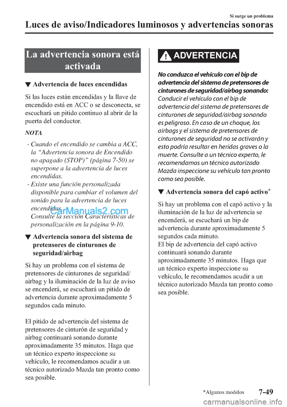 MAZDA MODEL MX-5 2017  Manual del propietario (in Spanish)  �/�D��D�G�Y�H�U�W�H�Q�F�L�D��V�R�Q�R�U�D��H�V�W�i
�D�F�W�L�Y�D�G�D
▼�$�G�Y�H�U�W�H�Q�F�L�D��G�H��O�X�F�H�V��H�Q�F�H�Q�G�L�G�D�V
�6�L��O�D�V��O�X�F�H�V��H�V�W�i�Q��H�Q�F�H�Q�G�L�G�D�V��\�