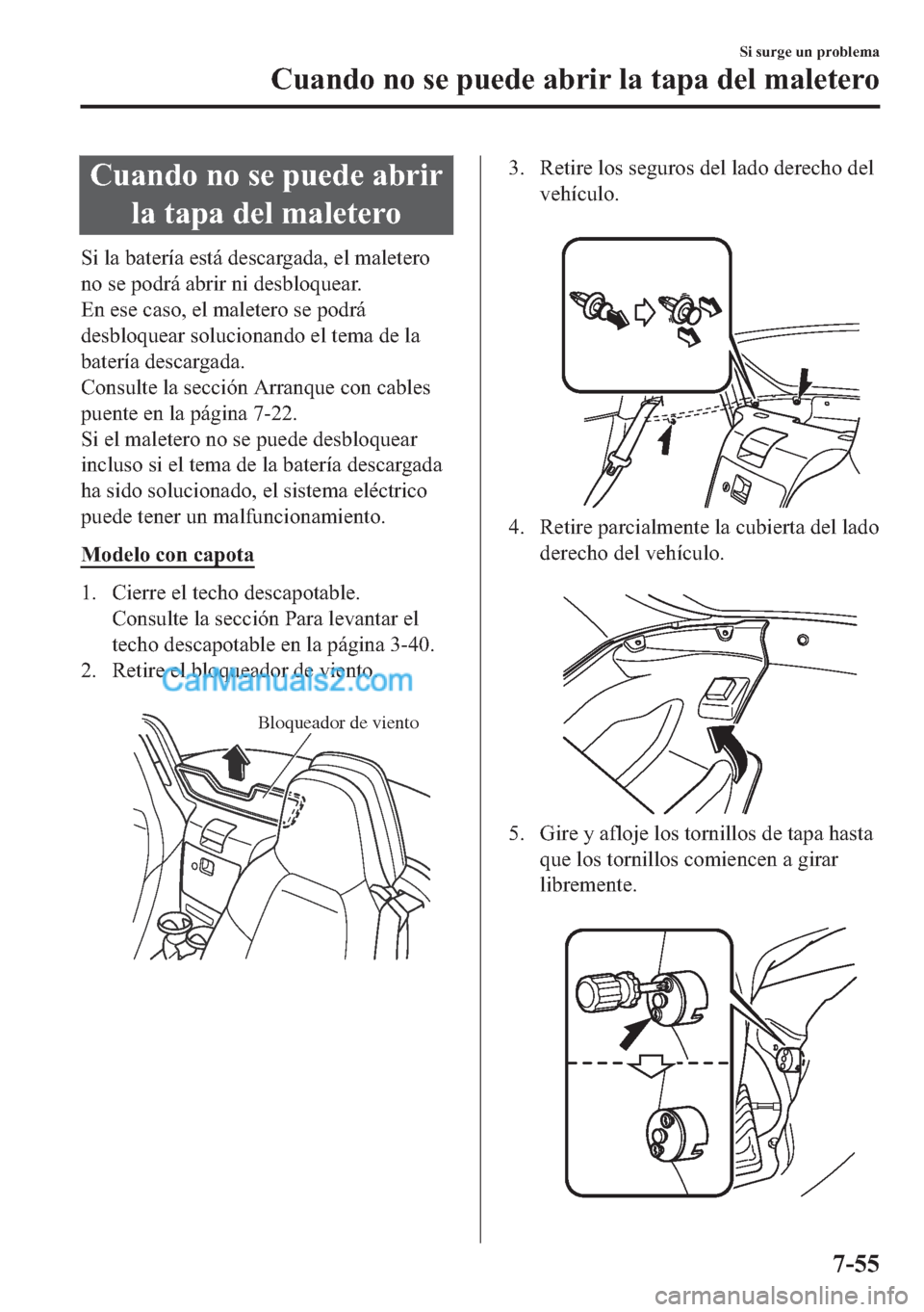 MAZDA MODEL MX-5 2017  Manual del propietario (in Spanish)  �&�X�D�Q�G�R��Q�R��V�H��S�X�H�G�H��D�E�U�L�U
�O�D��W�D�S�D��G�H�O��P�D�O�H�W�H�U�R
�6�L��O�D��E�D�W�H�U�t�D��H�V�W�i��G�H�V�F�D�U�J�D�G�D���H�O��P�D�O�H�W�H�U�R
�Q�R��V�H��S�R�G�U�i��