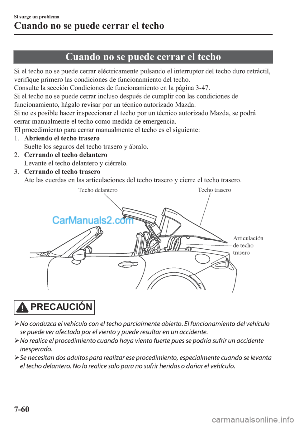 MAZDA MODEL MX-5 2017  Manual del propietario (in Spanish)  �&�X�D�Q�G�R��Q�R��V�H��S�X�H�G�H��F�H�U�U�D�U��H�O��W�H�F�K�R
�6�L��H�O��W�H�F�K�R��Q�R��V�H��S�X�H�G�H��F�H�U�U�D�U��H�O�p�F�W�U�L�F�D�P�H�Q�W�H��S�X�O�V�D�Q�G�R��H�O��L�Q�W�H�U�U�X�