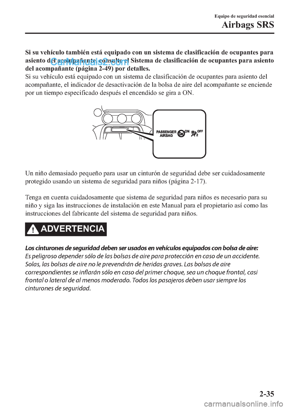 MAZDA MODEL MX-5 2017  Manual del propietario (in Spanish)  �6�L��V�X��Y�H�K�t�F�X�O�R��W�D�P�E�L�p�Q��H�V�W�i��H�T�X�L�S�D�G�R��F�R�Q��X�Q��V�L�V�W�H�P�D��G�H��F�O�D�V�L�I�L�F�D�F�L�y�Q��G�H��R�F�X�S�D�Q�W�H�V��S�D�U�D
�D�V�L�H�Q�W�R��G�H�O��D�