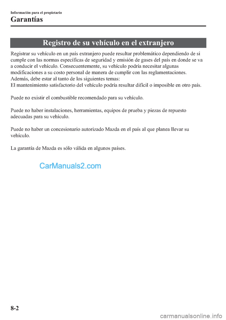 MAZDA MODEL MX-5 2017  Manual del propietario (in Spanish)  �5�H�J�L�V�W�U�R��G�H��V�X��Y�H�K�t�F�X�O�R��H�Q��H�O��H�[�W�U�D�Q�M�H�U�R
�5�H�J�L�V�W�U�D�U��V�X��Y�H�K�t�F�X�O�R��H�Q��X�Q��S�D�t�V��H�[�W�U�D�Q�M�H�U�R��S�X�H�G�H��U�H�V�X�O�W�D�U��