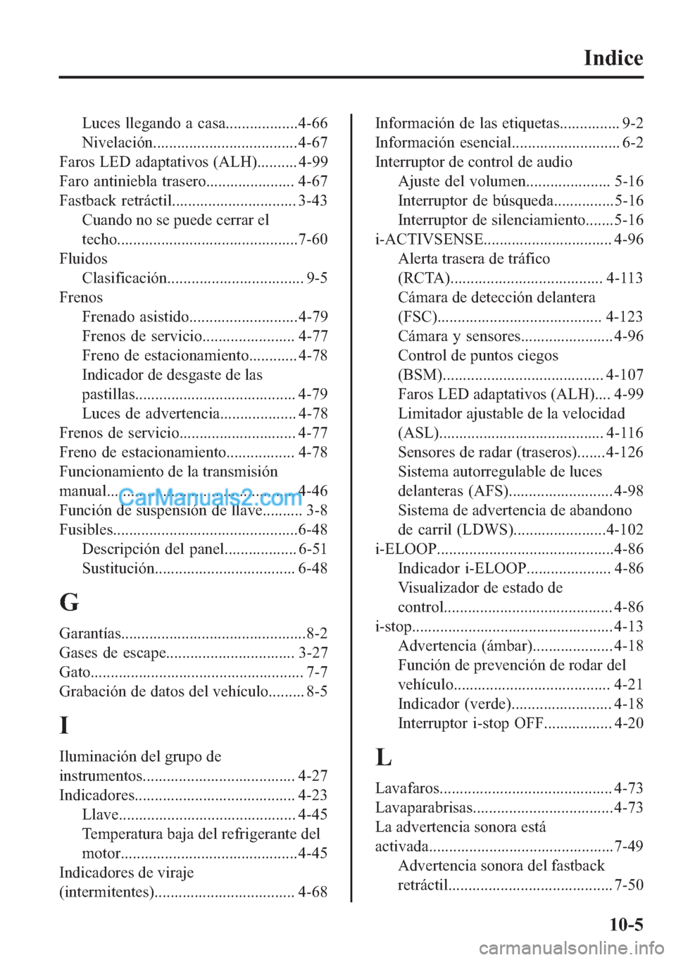 MAZDA MODEL MX-5 2017  Manual del propietario (in Spanish)  �,�Q�G�L�F�H
�/�X�F�H�V��O�O�H�J�D�Q�G�R� �D� �F�D�V�D����������������������
�1�L�Y�H�O�D�F�L�y�Q���������������������������������������