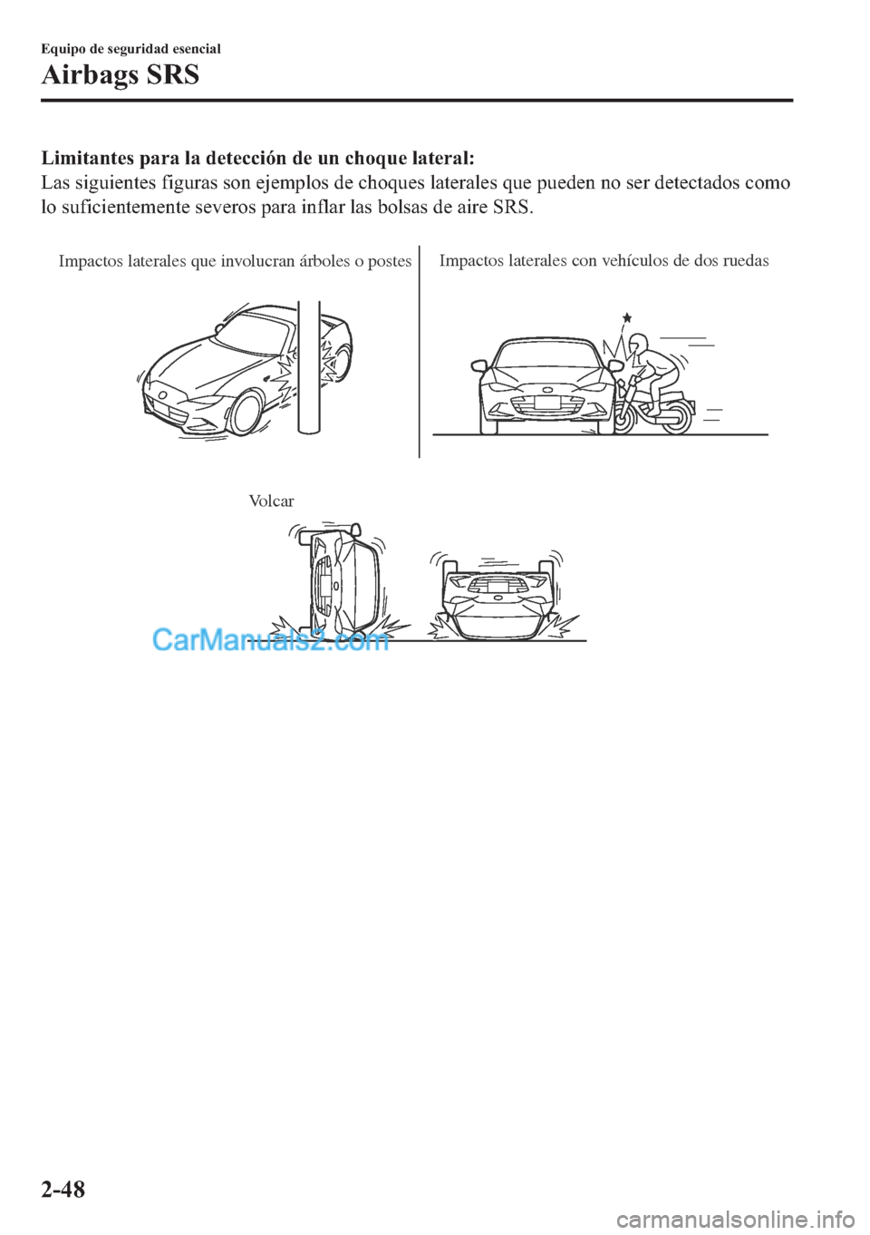 MAZDA MODEL MX-5 2017  Manual del propietario (in Spanish)  �/�L�P�L�W�D�Q�W�H�V��S�D�U�D��O�D��G�H�W�H�F�F�L�y�Q��G�H��X�Q��F�K�R�T�X�H��O�D�W�H�U�D�O�
�/�D�V��V�L�J�X�L�H�Q�W�H�V��I�L�J�X�U�D�V��V�R�Q��H�M�H�P�S�O�R�V��G�H��F�K�R�T�X�H�V��O�D�