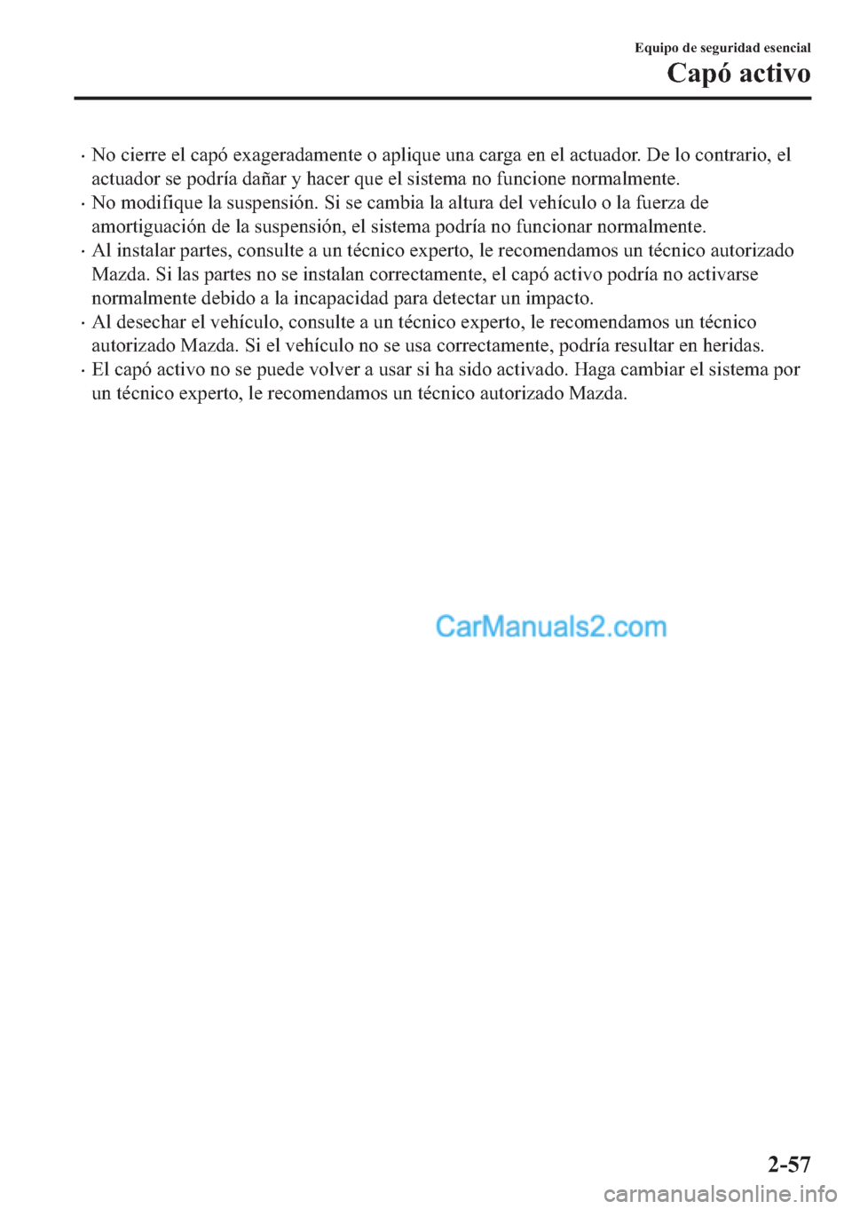 MAZDA MODEL MX-5 2017  Manual del propietario (in Spanish)  �x�1�R��F�L�H�U�U�H��H�O��F�D�S�y��H�[�D�J�H�U�D�G�D�P�H�Q�W�H��R��D�S�O�L�T�X�H��X�Q�D��F�D�U�J�D��H�Q��H�O��D�F�W�X�D�G�R�U����H��O�R��F�R�Q�W�U�D�U�L�R���H�O
�D�F�W�X�D�G�R�U��V�