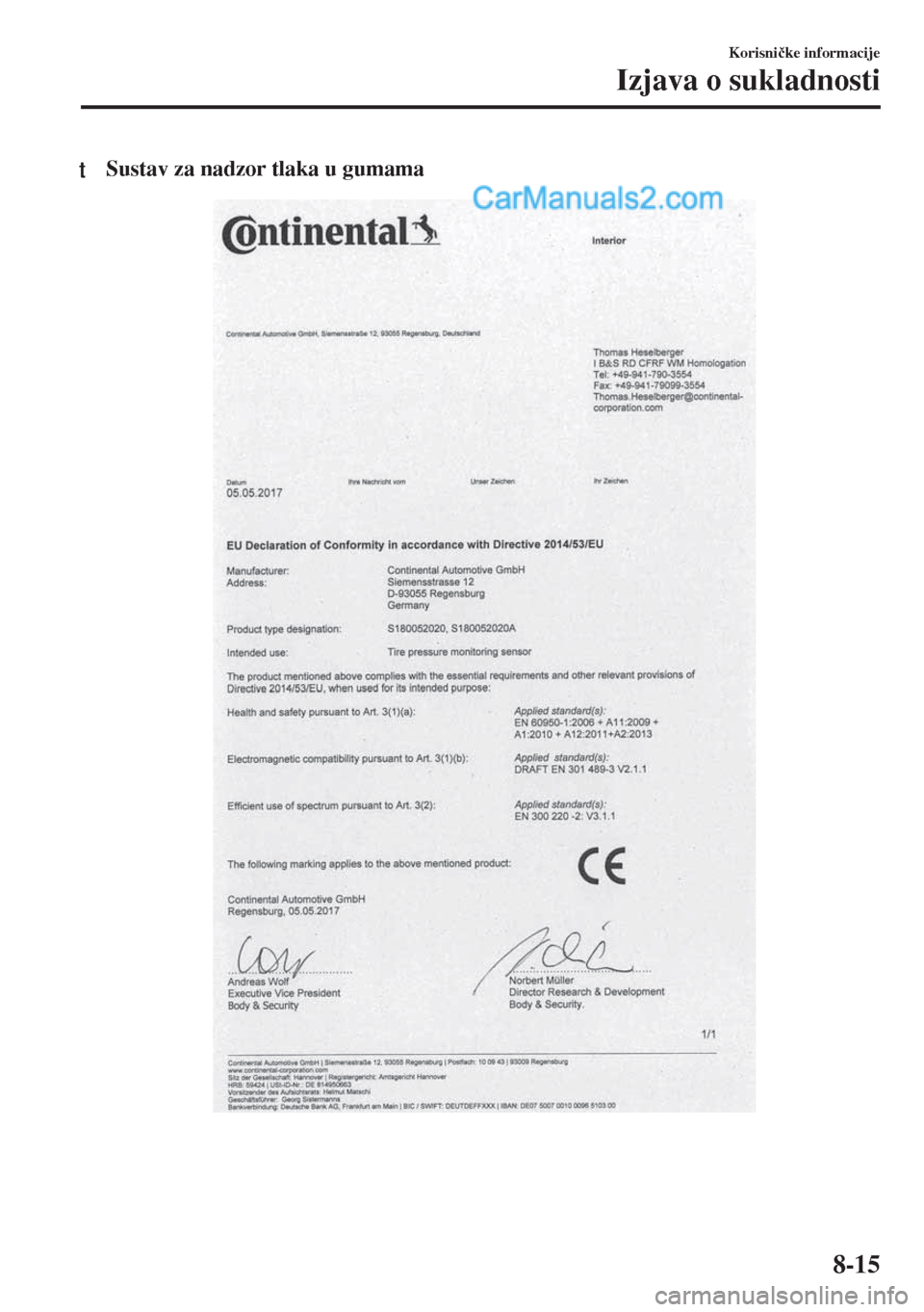 MAZDA MODEL MX-5 2017  Upute za uporabu (in Crotian) tSustav za nadzor tlaka u gumama
Korisni�þke informacije
Izjava o sukladnosti
8-15  