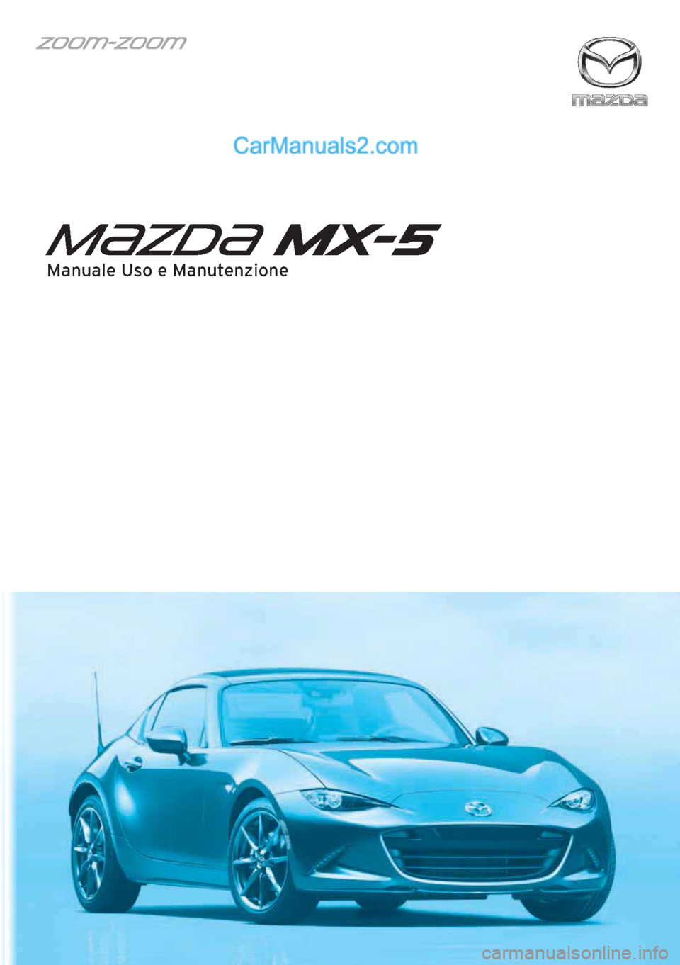 MAZDA MODEL MX-5 2017  Manuale del proprietario (in Italian) Manuale Uso e Manutenzione  