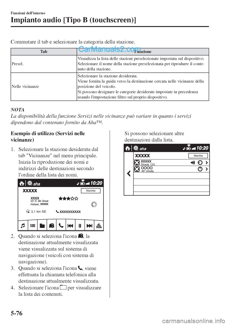 MAZDA MODEL MX-5 2017 Manuale del proprietario (in Italian) Commutare il tab e selezionare la categoria della stazione.
Tab Funzione
Presel.Visualizza la lista delle stazioni preselezionate impostata sul dispositivo.
Selezionare il nome della stazione preselez MAZDA MODEL MX-5 2017 Manuale del proprietario (in Italian) Commutare il tab e selezionare la categoria della stazione.
Tab Funzione
Presel.Visualizza la lista delle stazioni preselezionate impostata sul dispositivo.
Selezionare il nome della stazione preselez