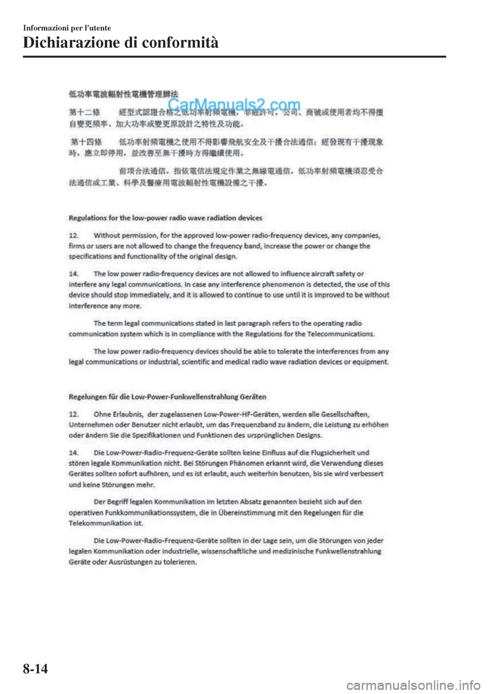 MAZDA MODEL MX-5 2017 Manuale del proprietario (in Italian) Informazioni per lutente
Dichiarazione di conformità
8-14 MAZDA MODEL MX-5 2017 Manuale del proprietario (in Italian) Informazioni per lutente
Dichiarazione di conformità
8-14