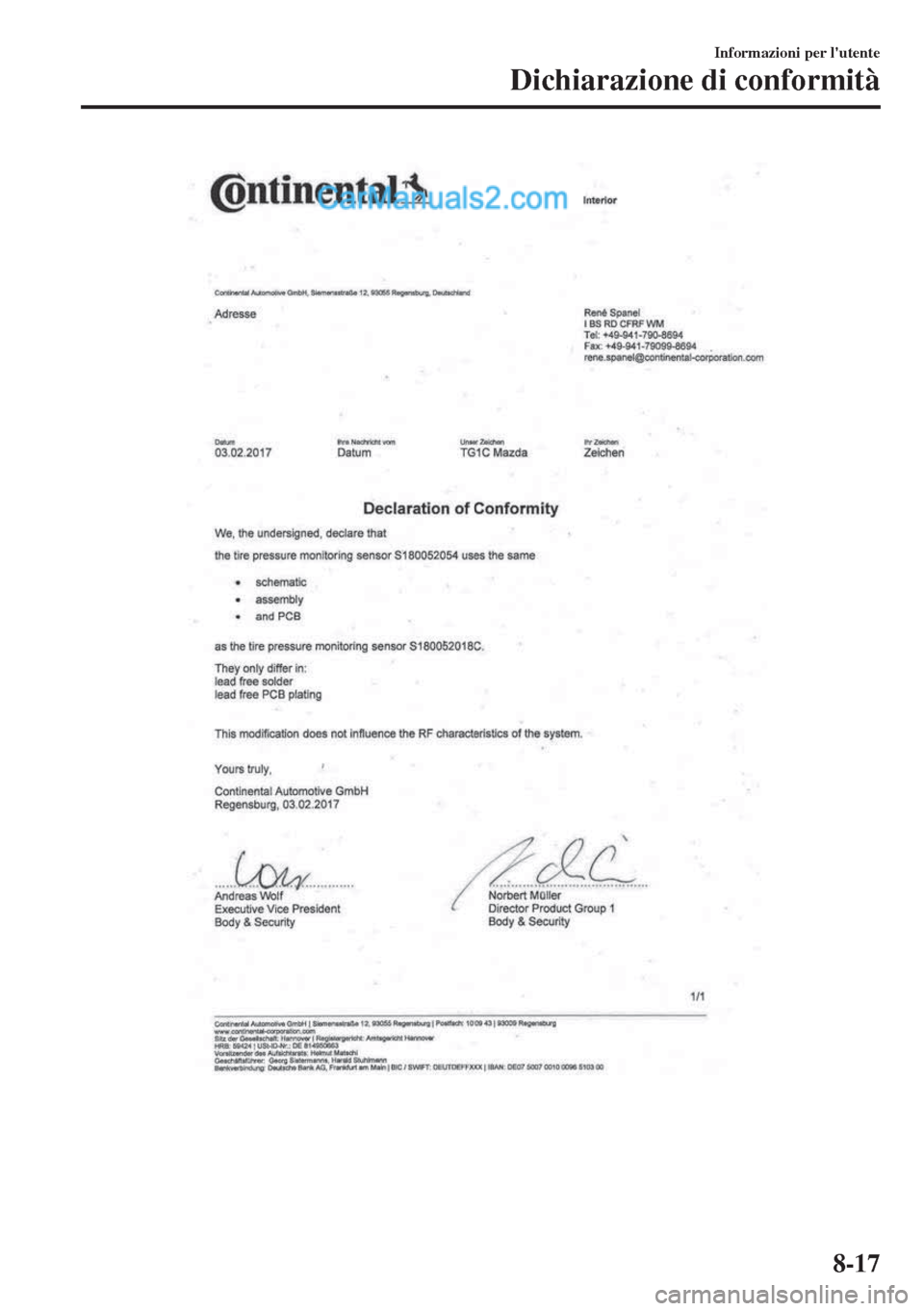 MAZDA MODEL MX-5 2017 Manuale del proprietario (in Italian) Informazioni per lutente
Dichiarazione di conformità
8-17 MAZDA MODEL MX-5 2017 Manuale del proprietario (in Italian) Informazioni per lutente
Dichiarazione di conformità
8-17