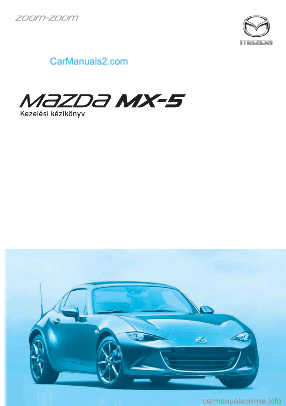 MAZDA MODEL MX-5 2017  Kezelési útmutató (in Hungarian) 