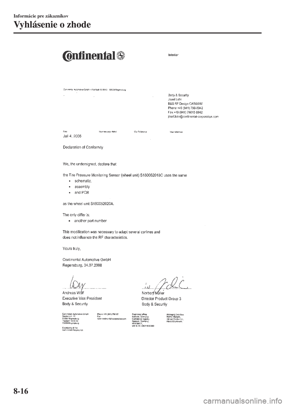 MAZDA MODEL MX-5 2017  Užívateľská príručka (in Slovak) Informácie pre zákazníkov
Vyhlásenie o zhode
8-16 