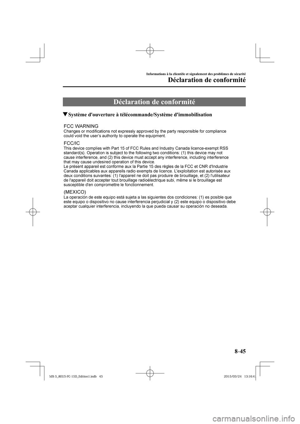 MAZDA MODEL MX-5 2016  Manuel du propriétaire (in French) 8–45
Informations à la clientèle et signalement des problèmes de sécurité
Déclaration de conformité
      Déclaration  de  conformité
 Système douverture à télécommande/Système dimmo