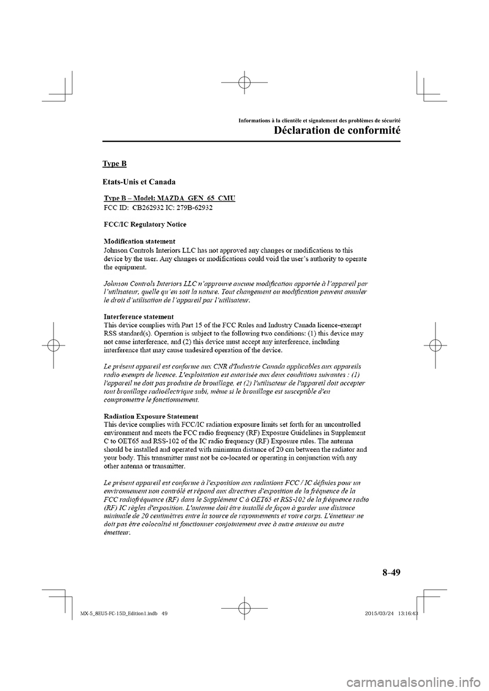 MAZDA MODEL MX-5 2016  Manuel du propriétaire (in French) 8–49
Informations à la clientèle et signalement des problèmes de sécurité
Déclaration de conformité
  Type  B
    Etats-Unis  et  Canada
�.�9���@��&�6����$����%�@�&�E�J�U�J�P�O���J