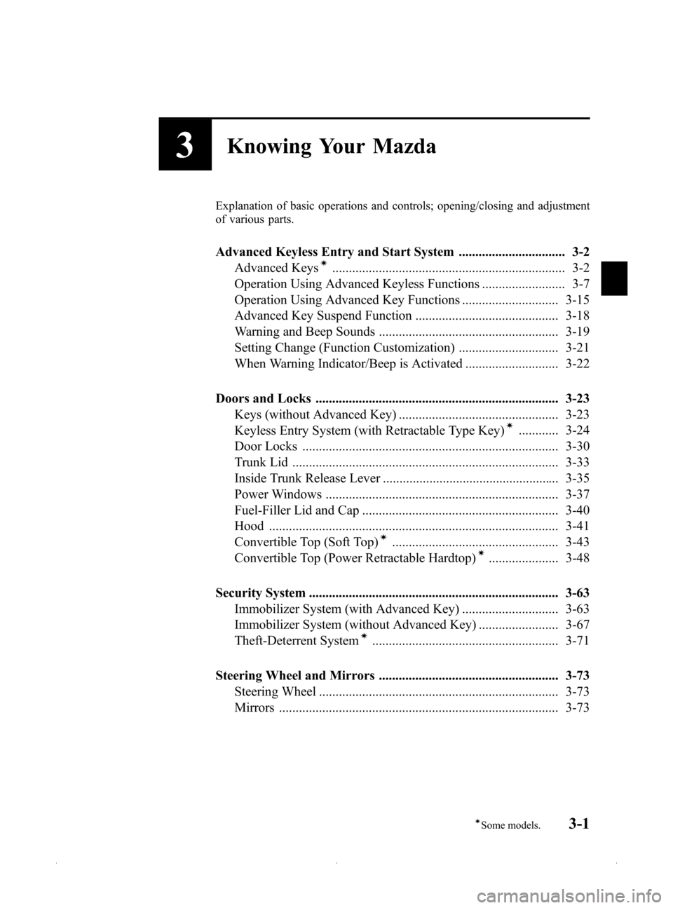 MAZDA MODEL MX-5 2015  Owners Manual (in English) Black plate (55,1)
3Knowing Your Mazda
Explanation of basic operations and controls; opening/closing and adjustment
of various parts.
Advanced Keyless Entry and Start System ..........................