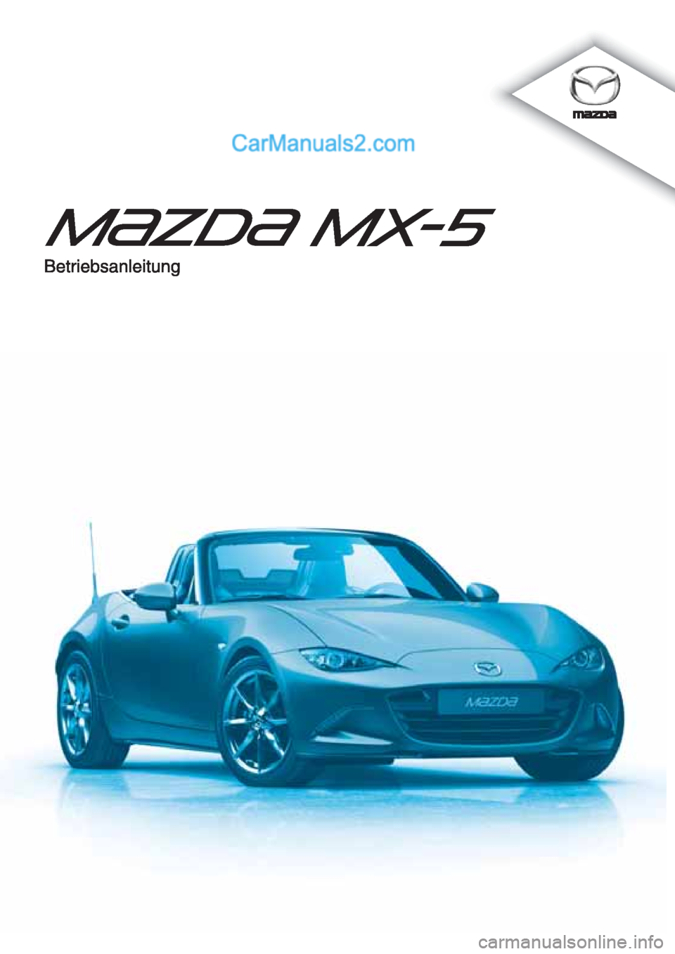 MAZDA MODEL MX-5 2015  Betriebsanleitung (in German) 