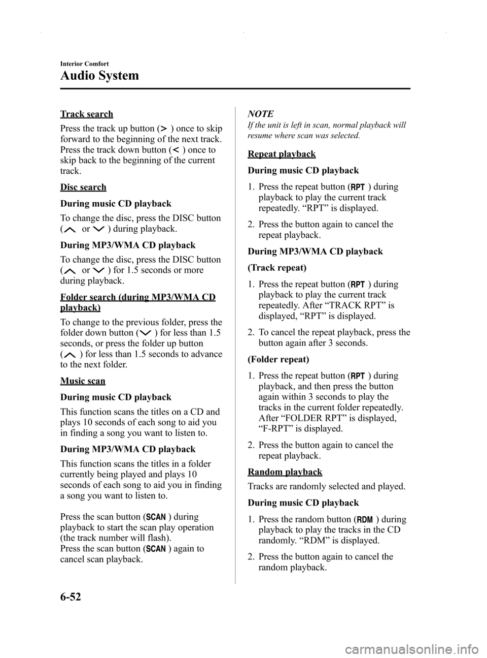 MAZDA MODEL MX-5 2014 Owners Manual (in English) Black plate (266,1)
Track search
Press the track up button (
) once to skip
forward to the beginning of the next track.
Press the track down button (
) once to
skip back to the beginning of the curren MAZDA MODEL MX-5 2014 Owners Manual (in English) Black plate (266,1)
Track search
Press the track up button (
) once to skip
forward to the beginning of the next track.
Press the track down button (
) once to
skip back to the beginning of the curren