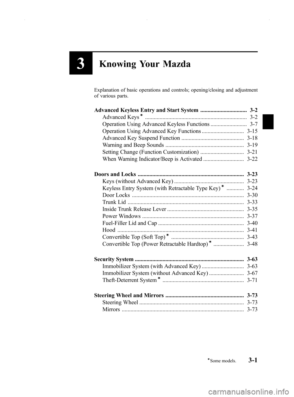 MAZDA MODEL MX-5 2014  Owners Manual (in English) Black plate (55,1)
3Knowing Your Mazda
Explanation of basic operations and controls; opening/closing and adjustment
of various parts.
Advanced Keyless Entry and Start System ..........................