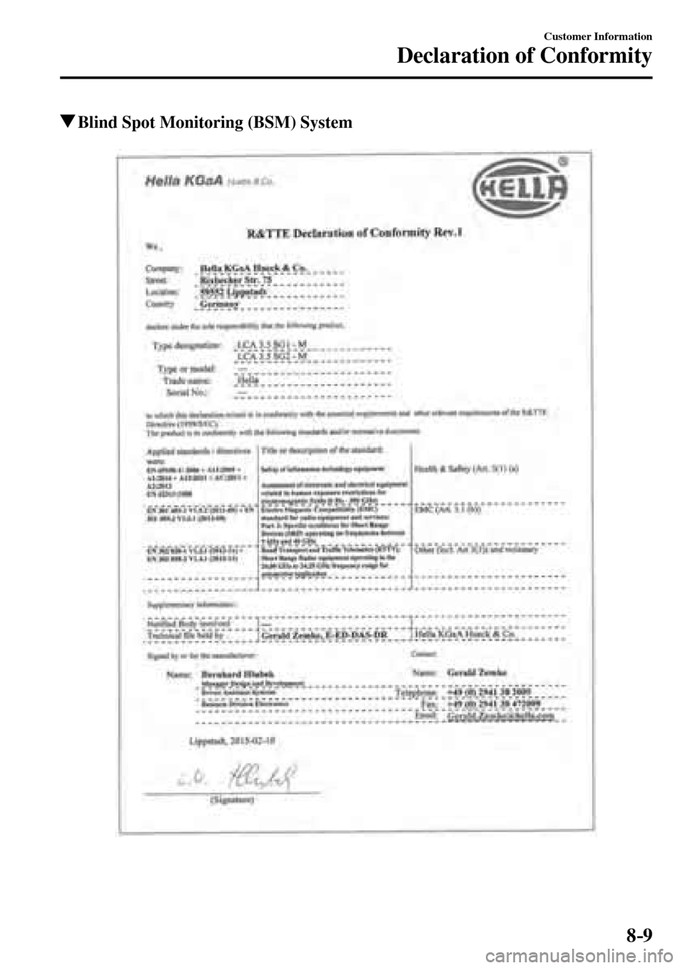 MAZDA MODEL MX-5 RF 2017  Owners Manual (in English) 8–9
Customer Information
Declaration of Conformity
 Blind Spot Monitoring (BSM) System
�/�:���A��(�.��������,�A��F�K�V�K�Q�P���K�P�F�D������������������������� 