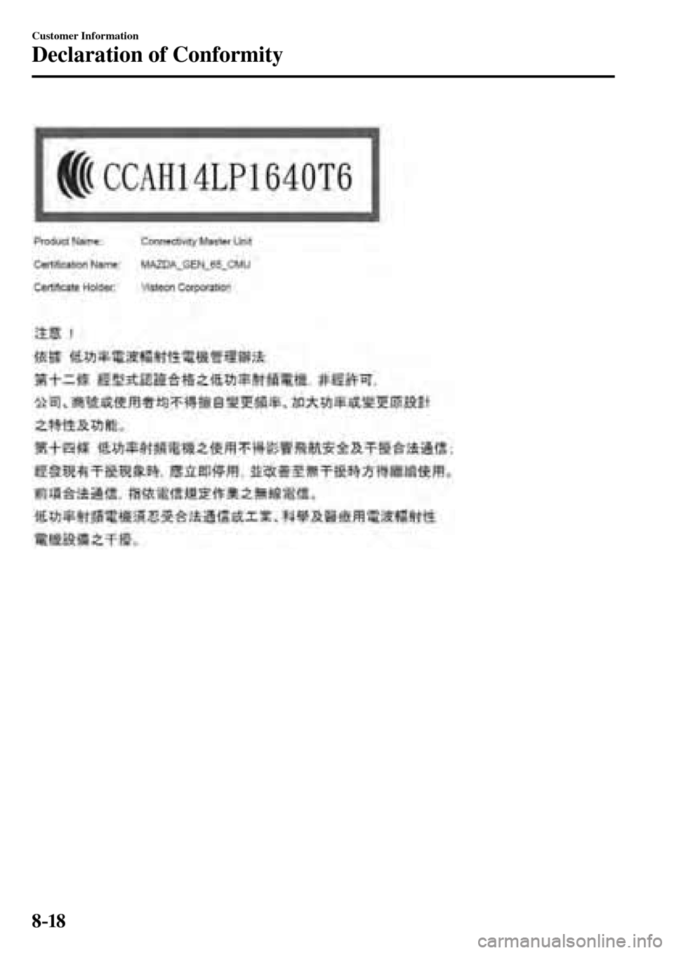 MAZDA MODEL MX-5 RF 2017  Owners Manual (in English) 8–18
Customer Information
Declaration of Conformity
�/�:���A��(�.��������,�A��F�K�V�K�Q�P���K�P�F�D�������������������������� 