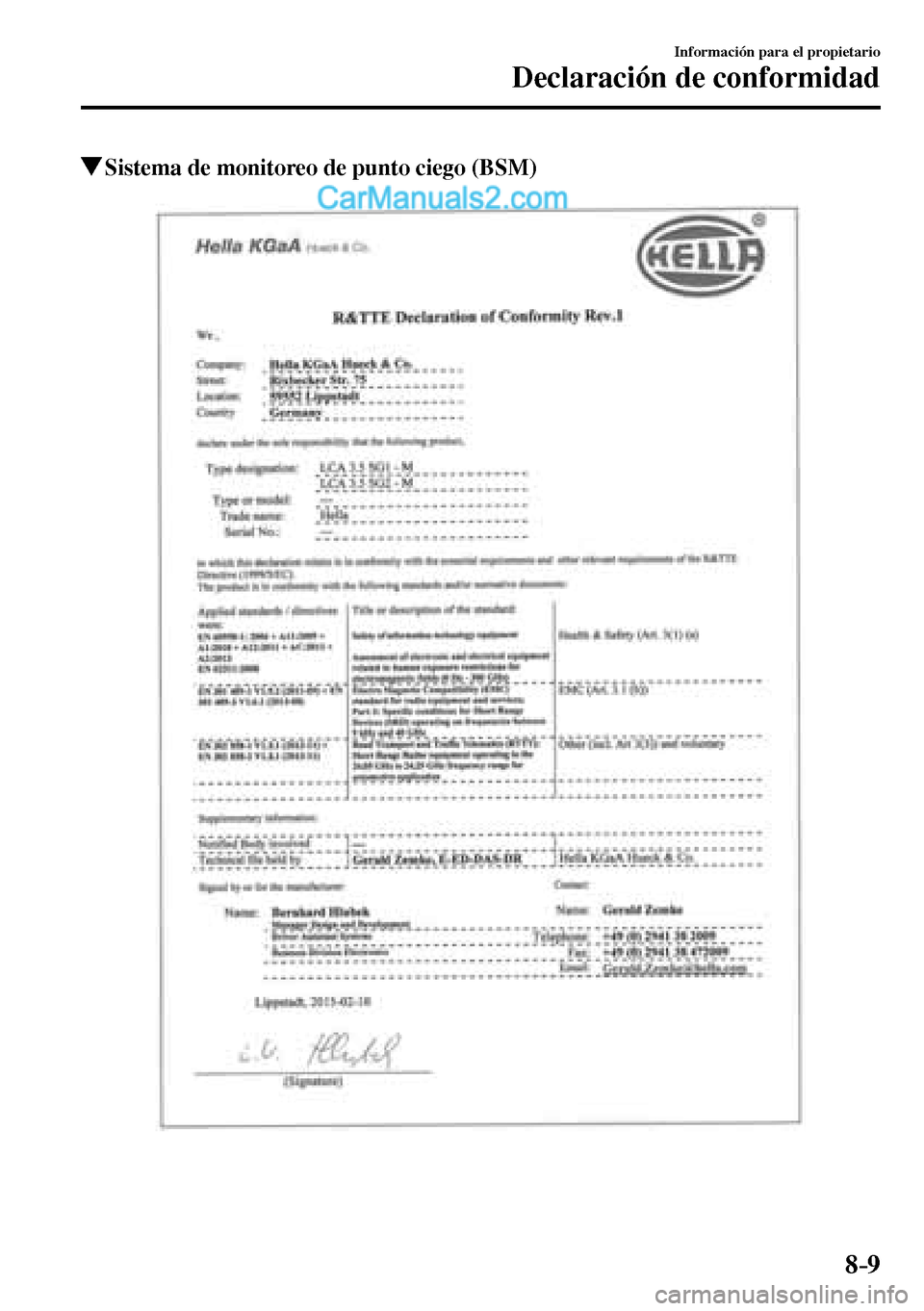 MAZDA MODEL MX-5 RF 2017  Manual del propietario (in Spanish) 8–9
Información para el propietario
Declaración de conformidad
 Sistema de monitoreo de punto ciego (BSM)
���������������������  