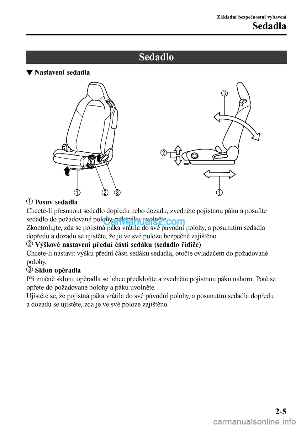 MAZDA MODEL MX-5 RF 2017  Návod k obsluze (in Czech) Sedadlo
▼Nastaven