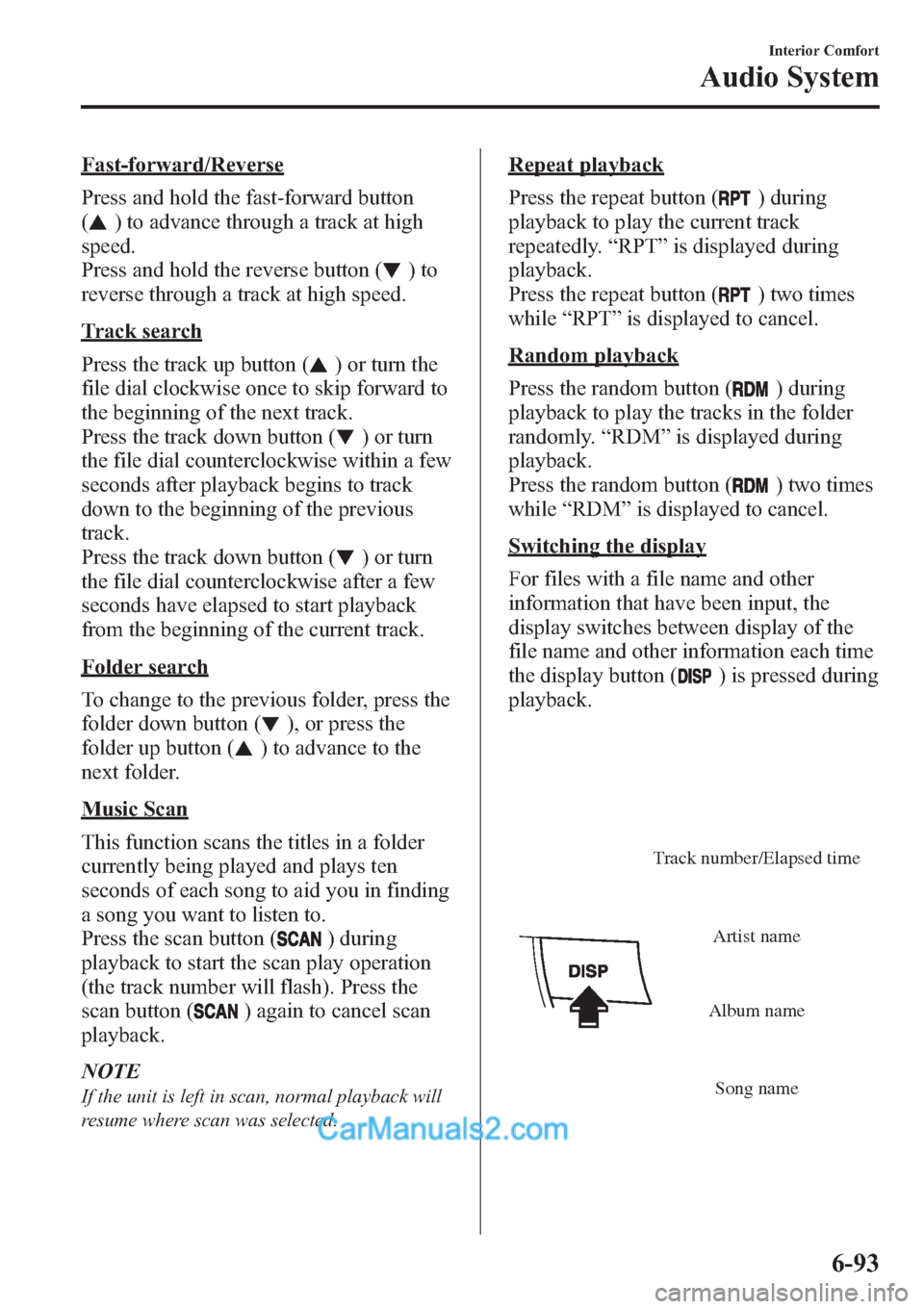 MAZDA MODEL MAZDASPEED 3 2013 Owners Manual (in English) Fast-forward/Reverse
Press and hold the fast-forward button
(
) to advance through a track at high
speed.
Press and hold the reverse button (
)to
reverse through a track at high speed.
Track search
Pr MAZDA MODEL MAZDASPEED 3 2013 Owners Manual (in English) Fast-forward/Reverse
Press and hold the fast-forward button
(
) to advance through a track at high
speed.
Press and hold the reverse button (
)to
reverse through a track at high speed.
Track search
Pr