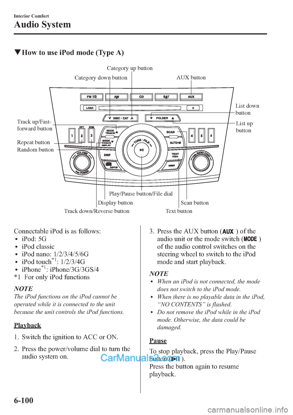 MAZDA MODEL MAZDASPEED 3 2013 (in English) Owners Guide qHow to use iPod mode (Type A)
Track down/Reverse button Track up/Fast-
forward buttonCategory up button
Category down button
Display buttonList down
button
List up
button
Random button Repeat butto MAZDA MODEL MAZDASPEED 3 2013 (in English) Owners Guide qHow to use iPod mode (Type A)
Track down/Reverse button Track up/Fast-
forward buttonCategory up button
Category down button
Display buttonList down
button
List up
button
Random button Repeat butto