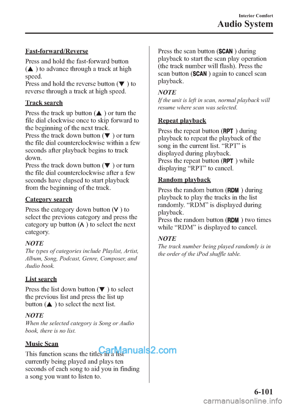 MAZDA MODEL MAZDASPEED 3 2013 Owners Manual (in English) Fast-forward/Reverse
Press and hold the fast-forward button
(
) to advance through a track at high
speed.
Press and hold the reverse button (
)to
reverse through a track at high speed.
Track search
Pr MAZDA MODEL MAZDASPEED 3 2013 Owners Manual (in English) Fast-forward/Reverse
Press and hold the fast-forward button
(
) to advance through a track at high
speed.
Press and hold the reverse button (
)to
reverse through a track at high speed.
Track search
Pr