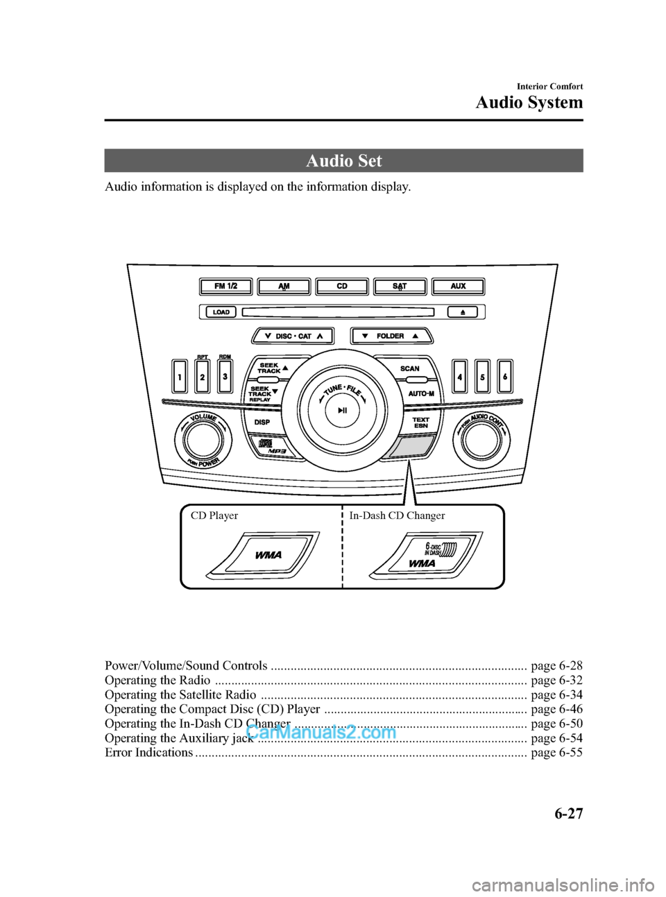 MAZDA MODEL MAZDASPEED 3 2012  Owners Manual (in English) Black plate (259,1)
Audio Set
Audio information is displayed on the information display.
CD Player In-Dash CD Changer
Power/Volume/Sound Controls ......................................................