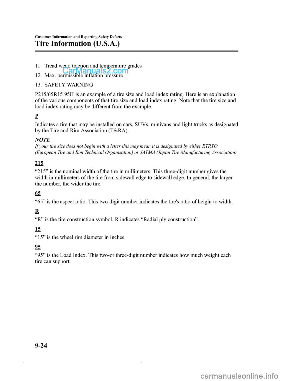 MAZDA MODEL MAZDASPEED 3 2009  Owners Manual (in English) Black plate (374,1)
11. Tread wear, traction and temperature grades
12. Max. permissible inflation pressure
13. SAFETY WARNING
P215/65R15 95H is an example of a tire size and load index rating. Here i