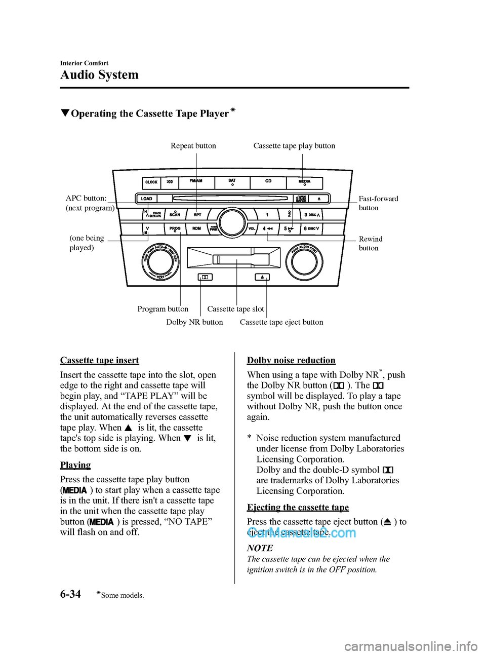 MAZDA MODEL MAZDASPEED 3 2008  Owners Manual (in English) Black plate (212,1)
qOperating the Cassette Tape Playerí
Fast-forward 
button
Rewind 
buttonAPC button: 
(next program)
(one being 
played)Repeat button Cassette tape play button
Program button
Dolby