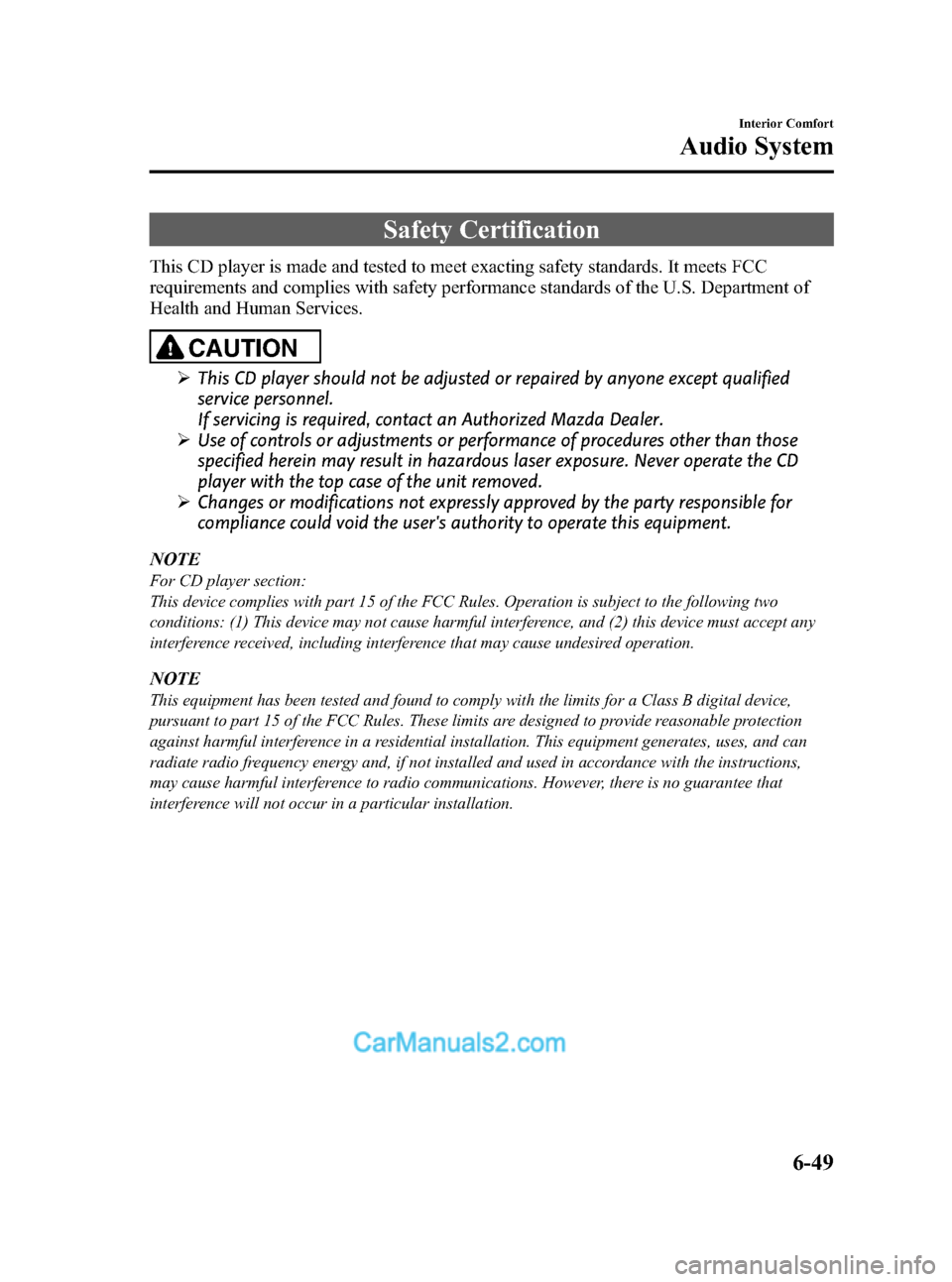 MAZDA MODEL MAZDASPEED 3 2008  Owners Manual (in English) Black plate (227,1)
Safety Certification
This CD player is made and tested to meet exacting safety standards. It meets FCC
requirements and complies with safety performance standards of the U.S. Depar