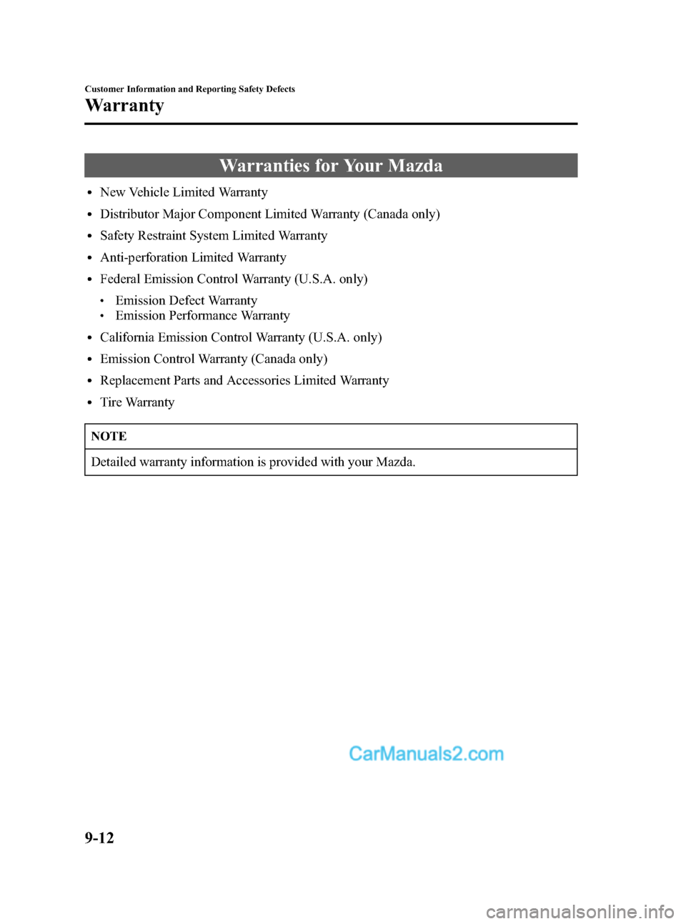 MAZDA MODEL MAZDASPEED 3 2007  Owners Manual (in English) Black plate (352,1)
Warranties for Your Mazda
lNew Vehicle Limited Warranty
lDistributor Major Component Limited Warranty (Canada only)
lSafety Restraint System Limited Warranty
lAnti-perforation Limi