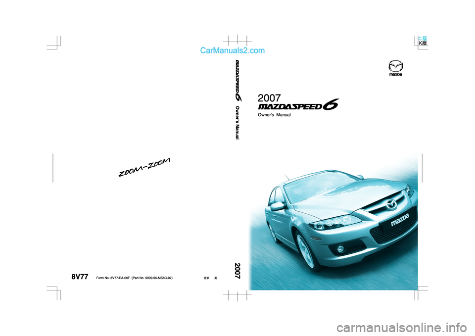 MAZDA MODEL MAZDASPEED 6 2007  Owners Manual (in English) 