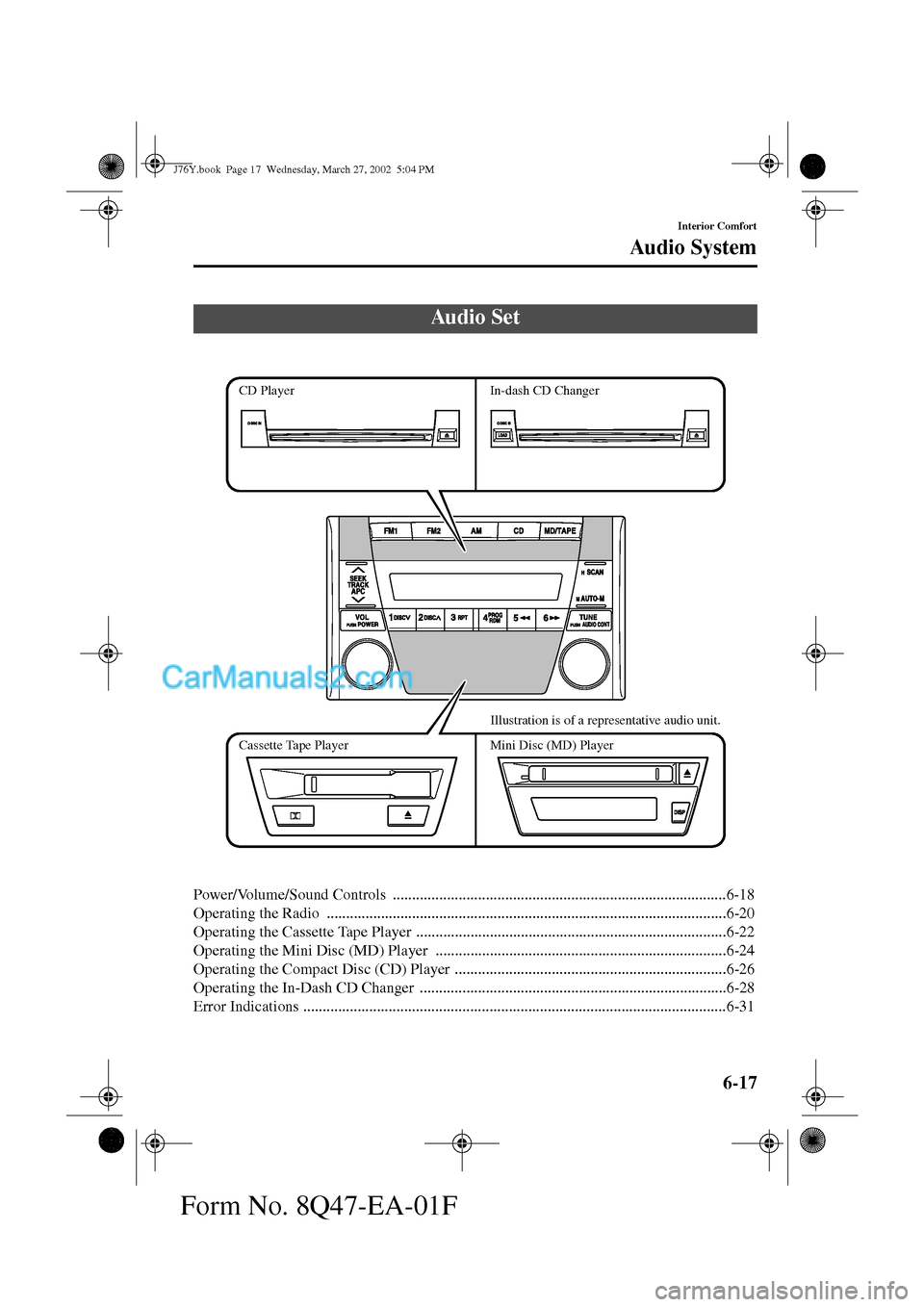 MAZDA MODEL MILLENIA 2002  Owners Manual (in English) 6-17
Interior Comfort
Au di o S ys t em
Form No. 8Q47-EA-01F
Power/Volume/Sound Controls  ......................................................................................6-18
Operating the Radio