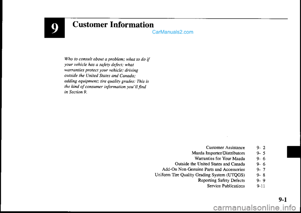 MAZDA MODEL PROTÉGÉ 2001  Owners Manual (in English) Who tocohsuhabouta Noblen; what to do if
lourehicte has a safery defect: ||hat
\9arranties pbtecr torr vehicle: .ltieitug
autside the Uhited Statet atui Cano.la:
a.l.lihg equipnent; tirc qualitt €.a