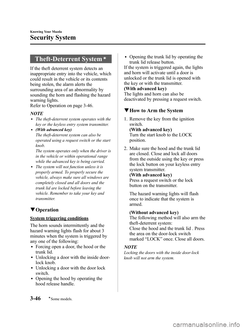 MAZDA MODEL RX 8 2008 Owners Manual (in English) Black plate (108,1)
Theft-Deterrent Systemí
If the theft deterrent system detects an
inappropriate entry into the vehicle, which
could result in the vehicle or its contents
being stolen, the alarm al MAZDA MODEL RX 8 2008 Owners Manual (in English) Black plate (108,1)
Theft-Deterrent Systemí
If the theft deterrent system detects an
inappropriate entry into the vehicle, which
could result in the vehicle or its contents
being stolen, the alarm al