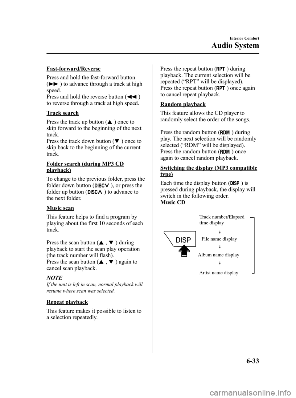 MAZDA MODEL RX 8 2008 (in English) User Guide Black plate (223,1)
Fast-forward/Reverse
Press and hold the fast-forward button
(
) to advance through a track at high
speed.
Press and hold the reverse button (
)
to reverse through a track at high s MAZDA MODEL RX 8 2008 (in English) User Guide Black plate (223,1)
Fast-forward/Reverse
Press and hold the fast-forward button
(
) to advance through a track at high
speed.
Press and hold the reverse button (
)
to reverse through a track at high s