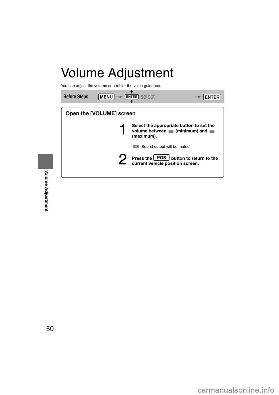 MAZDA MODEL RX 8 2008 Owners Manual (in English) 50
Before
UseGetting
started
RoutingAddress
Book
Volume Adjustment
Volume Adjustment
You can adjust the volume control for the voice guidance.
Before Steps select
MENUENTERENTER
Open the [VOLU MAZDA MODEL RX 8 2008 Owners Manual (in English) 50
Before
UseGetting
started
RoutingAddress
Book
Volume Adjustment
Volume Adjustment
You can adjust the volume control for the voice guidance.
Before Steps select
MENUENTERENTER
Open the [VOLU